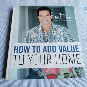 💙3/$25💙 How To Add Value To Your Home by‎ Scott McGillivray Hardcover